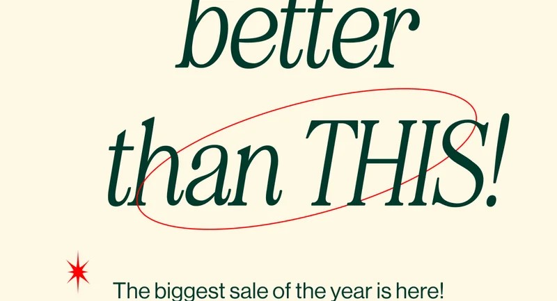 It doesn’t get better than THIS! The Biggest sale of the year is here!