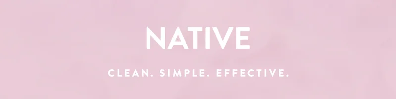 NATIVE | CLEAN, SIMPLE. EFFECTIVE.