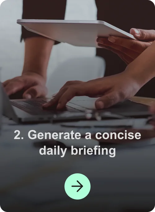 2. Generate a concise daily briefing