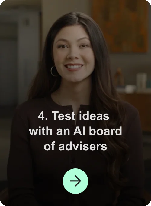 4. Test ideas with an AI board of advisers