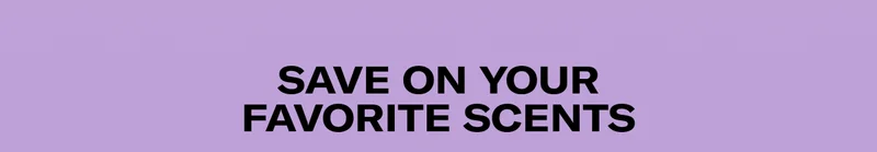 Save on your favorite scents