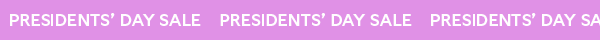PRESIDENTS' DAY SALE