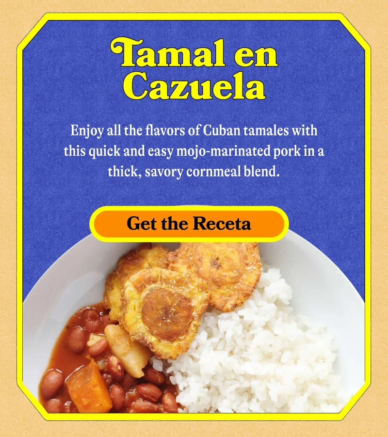 Tamal en Cazuela Enjoy all the flavors of Cuban tamales with this quick and easy mojo-marinated pork in a thick, savory cornmeal blend. GET THE RECETA