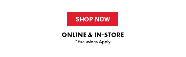 Shop Now Online & In Store