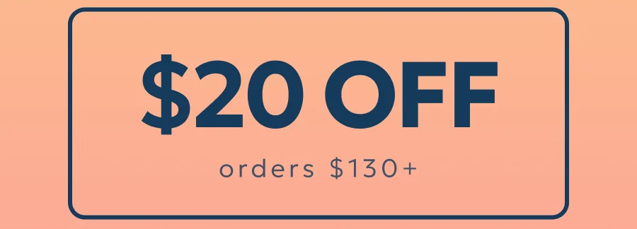$20 OFF orders $130+