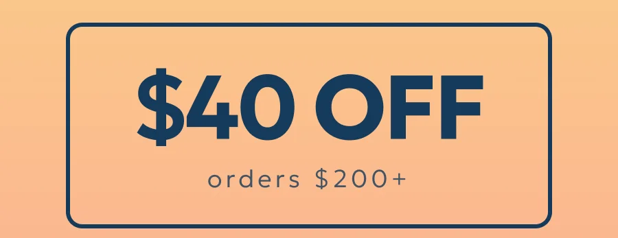 $40 OFF orders $200+