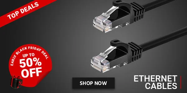 Top Deals: Ethernet Cables. Early Black Friday Deal. Up To 50% Off. Shop Now.