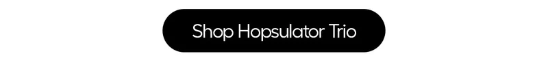 Shop Hopsulator Trio