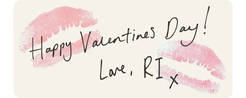 Happy Valentines Day! Love, RIx