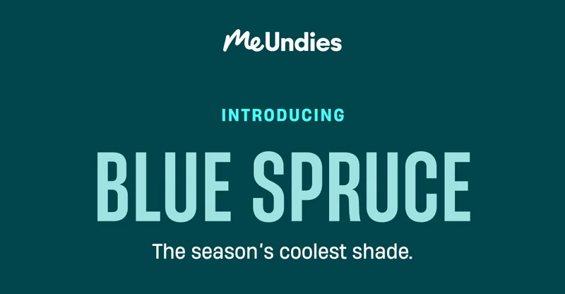 Me Undies | Introducing Blue Spruce