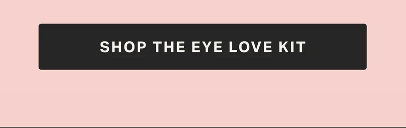 SHOP THE EYE LOVE KIT