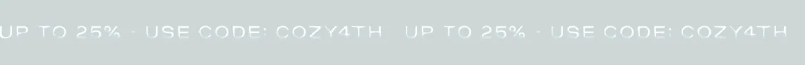 Up to 25% off with code COZY4th