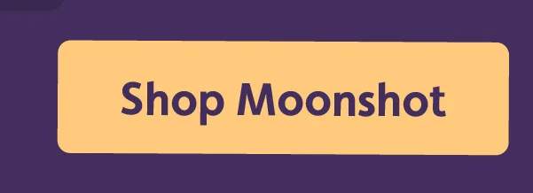 Shop Moonshot