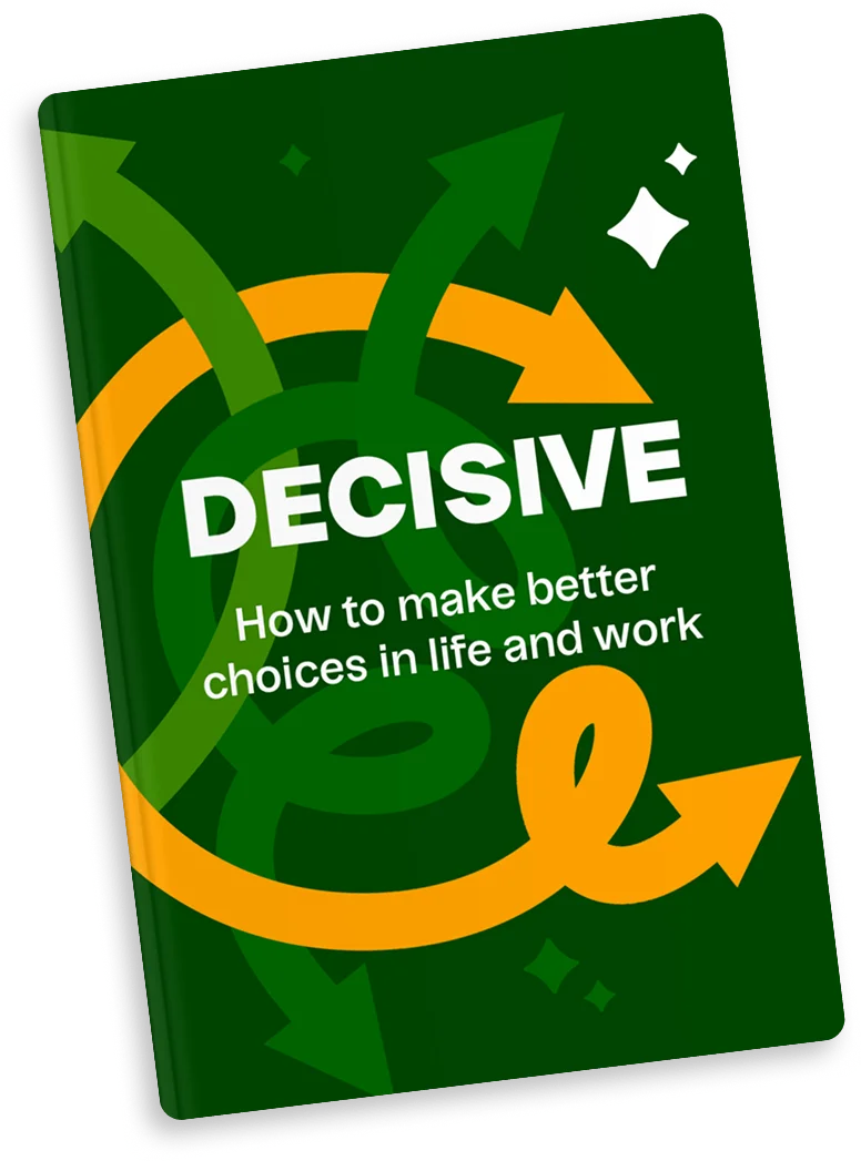 decisive-how-to-make-better-choices-in-life-and-work