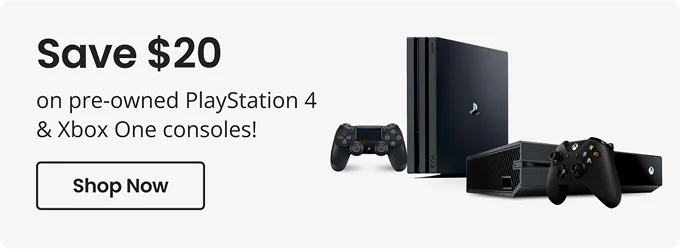 Save $20 on pre-owned PlayStation 4 & Xbox One consoles! | Shop Now