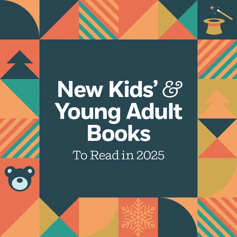 New Kids' & Young Adult Books To Read in 2025
