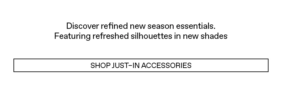Discover refined new season essentials