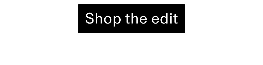 Shop the edit CTA