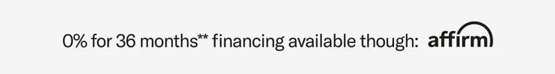 0% for 36 months financing available through: affirm