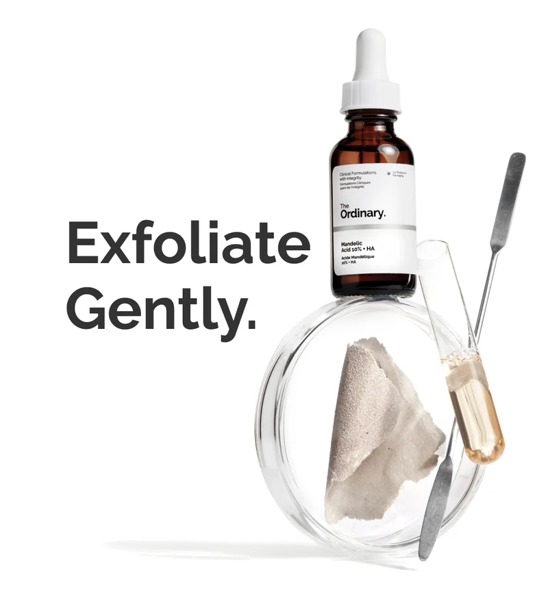Exfoliate Gently.