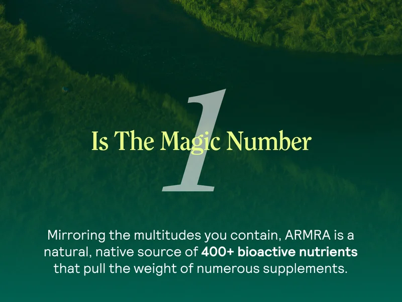 1 Is The Magic Number. Mirroring the multitudes you contain, ARMRA is a natural, native source of 400+ bioactive nutrients that pull the weight of numerous supplements.