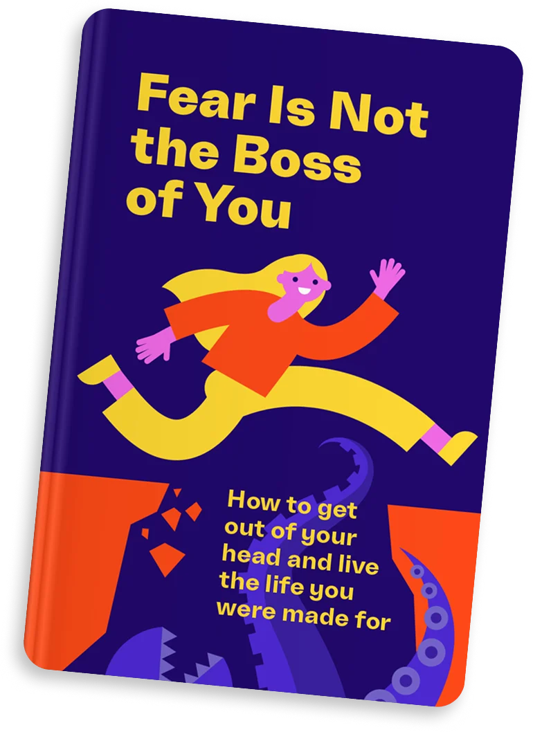 Fear Is Not the Boss of You