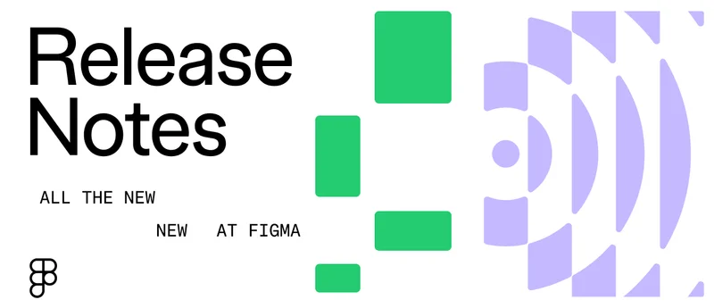 Figma Release Notes