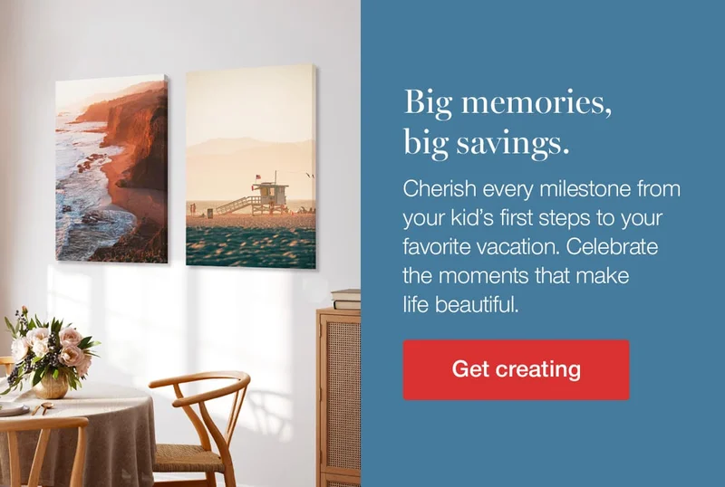 Big memories, big savings. Cherish every milestone from your kid's first steps to your favorite vacation. Celebrate the moments that make life beautiful.