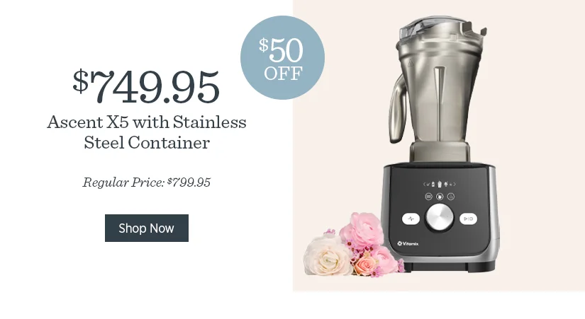 Ascent X5 with Stainless Steal Container - Now $50 off