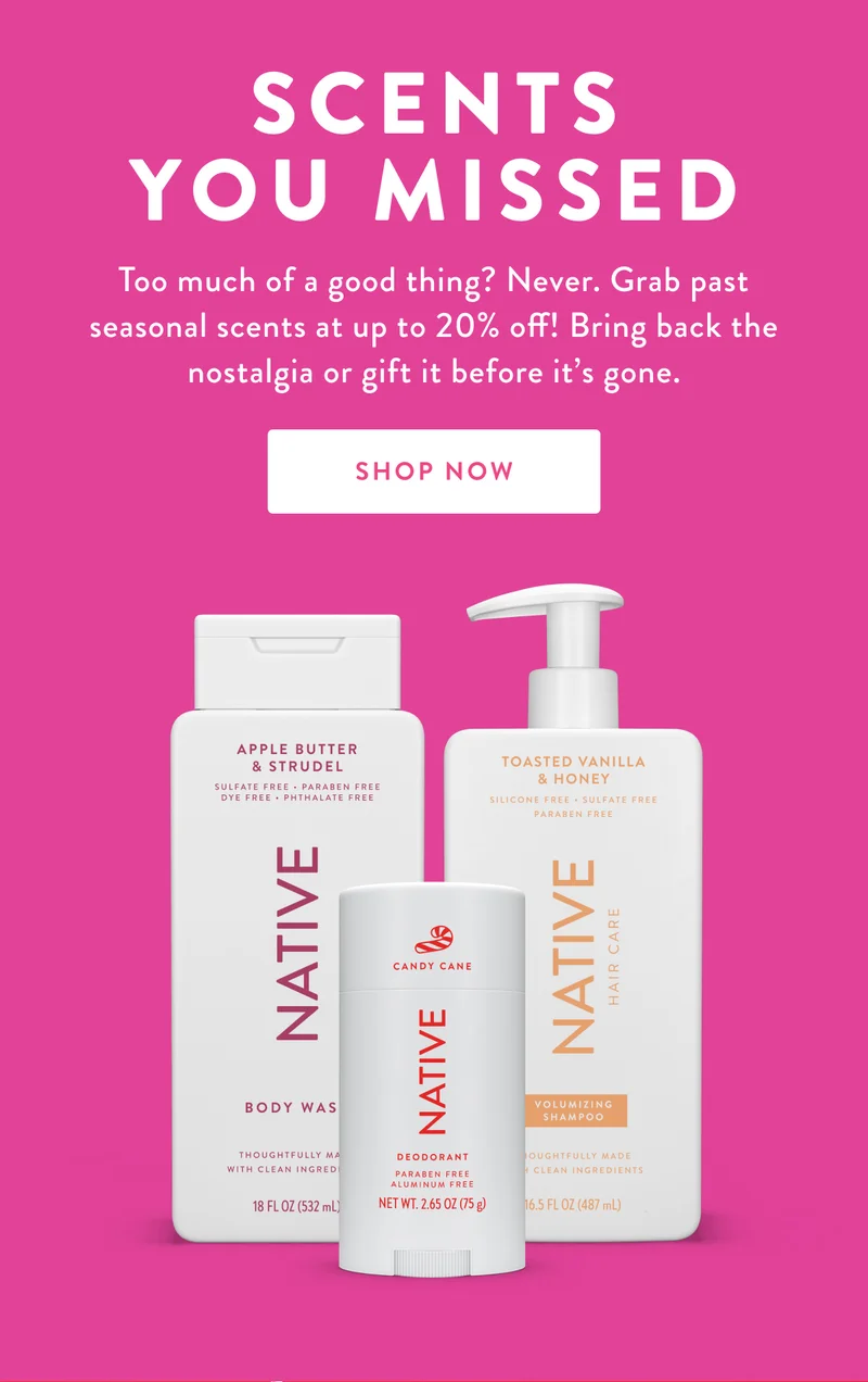 SCENTS YOU MISSED | Too much of a good thing? Never. Grab past seasonal scents at up to 20% off! Bring back the nostalgia or gift it before it's gone. | SHOP NOW