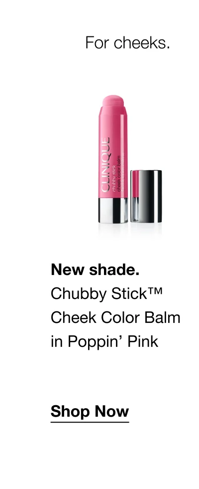For cheeks. | New shade. Chubby Stick™ Cheek Color Balm in Poppin’ Pink | Shop Now