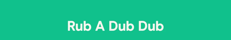Rub a Dub