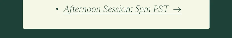 (Afternoon Session) 5pm PST