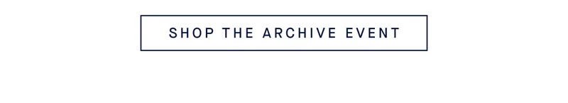 SHOP THE ARCHIVE EVENT