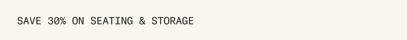 Save 30% on Seating & Storage