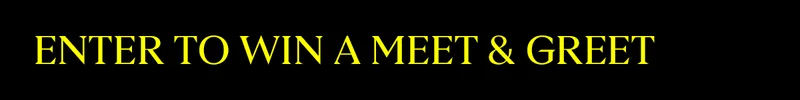 Enter to Win a Meet & Greet