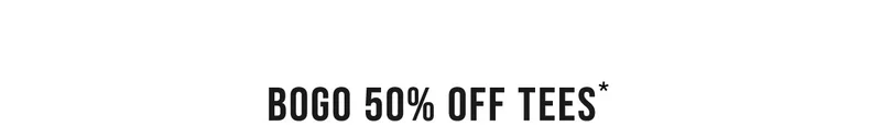 Bogo 50% Off Tees*