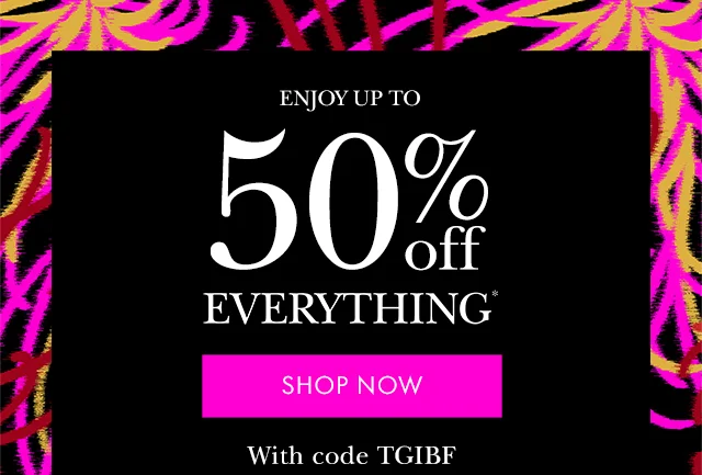 ENJOY 50% OFF EVERYTHING With code discount code