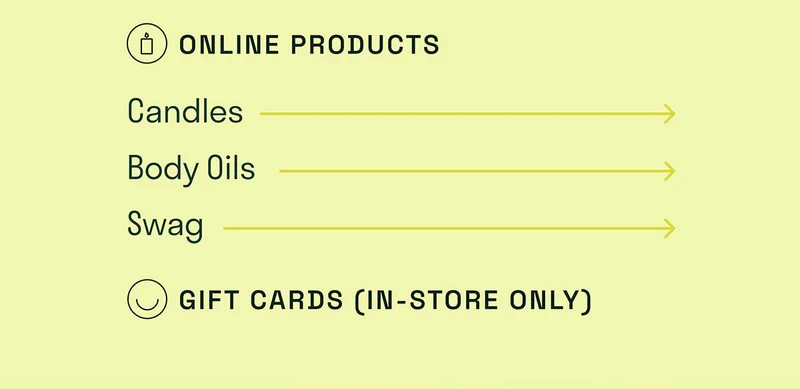 Online Products like candles, body oils and swag.