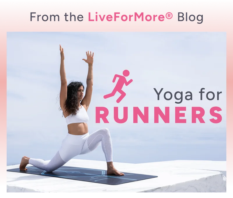 From the Live For More Blog: Yoga for Runners