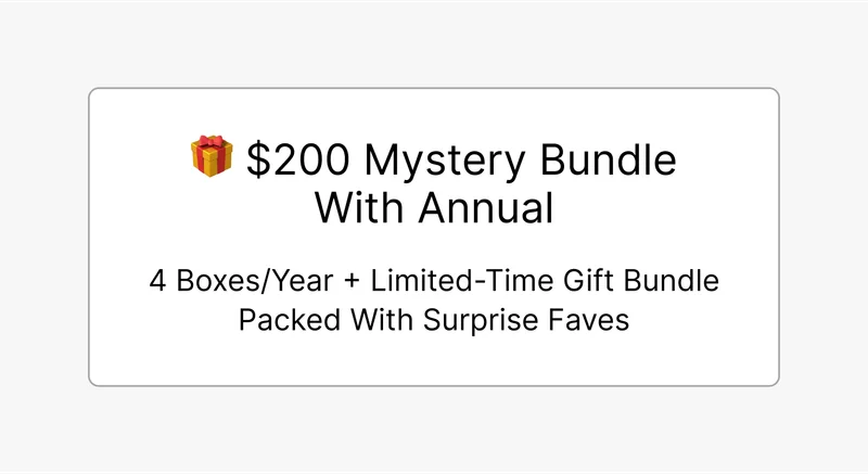 $200 Mystery Bundle With Annual 4 Boxes/year + Limited-Time Gift Bundle Packed With Surprises Faves