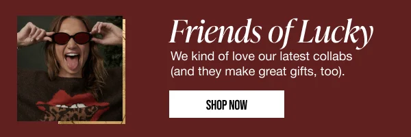 Friends of Lucky Shop Now