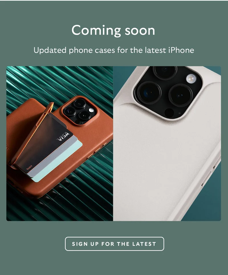 Coming soon Updated phone cases for the latest iPhone SIGN UP FOR THE LATEST
