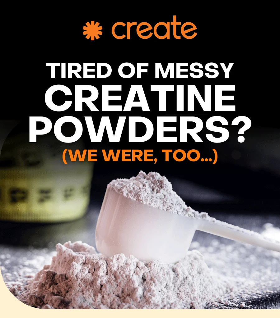 Tired of Messy Creatine Powders? We Were, Too…