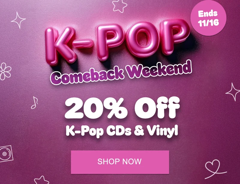 [ENDS 11/16] K-POP Comeback Weekend : 20% OFF K-POP CDS & VINYL - SHOP NOW