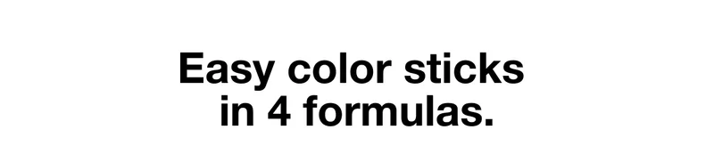 Easy color sticks in 4 formulas.