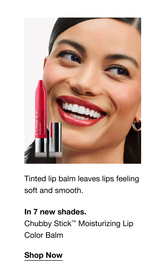 Tinted lip balm leaves lips feeling soft and smooth. In 7 new shades. Chubby Stick™ Moisturizing Lip Color Balm Shop Now