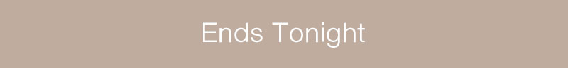 Ends Tonight