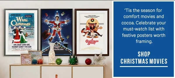 ‘Tis the season for comfort movies and cocoa. Celebrate your must-watch list with festive posters worth framing. - Shop Christmas Movies