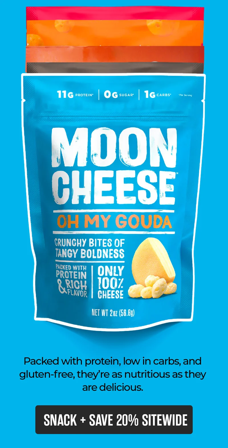 Moon Cheese | Packed with protein, low in carbs, and  gluten-free, they’re as nutritious as they  are delicious. | Snack and save 20% sitewide